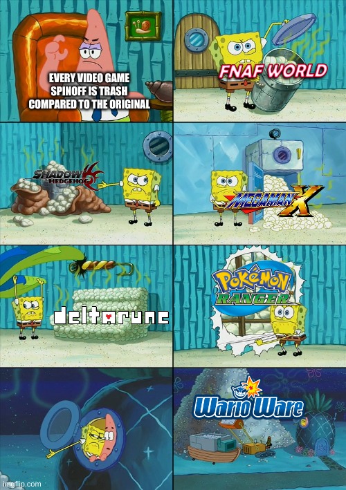 all the video games spin-off I played | EVERY VIDEO GAME SPINOFF IS TRASH COMPARED TO THE ORIGINAL | image tagged in spongebob shows patrick garbage,gaming,video games | made w/ Imgflip meme maker