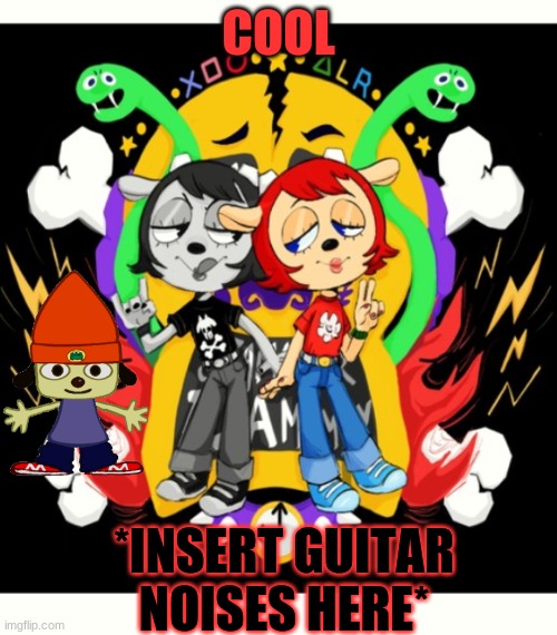 UM JAMMER LAMMY AND HER EXAGGERATED OPPOSITE!!!!!!!! | COOL; *INSERT GUITAR NOISES HERE* | image tagged in um jammer lammy and her exaggerated opposite | made w/ Imgflip meme maker