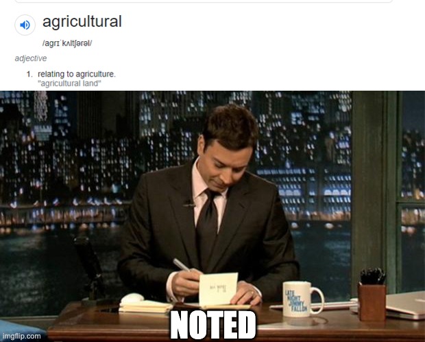 Now I know the true meaning of agricultural | NOTED | image tagged in thank you notes jimmy fallon,memes,unfunny | made w/ Imgflip meme maker