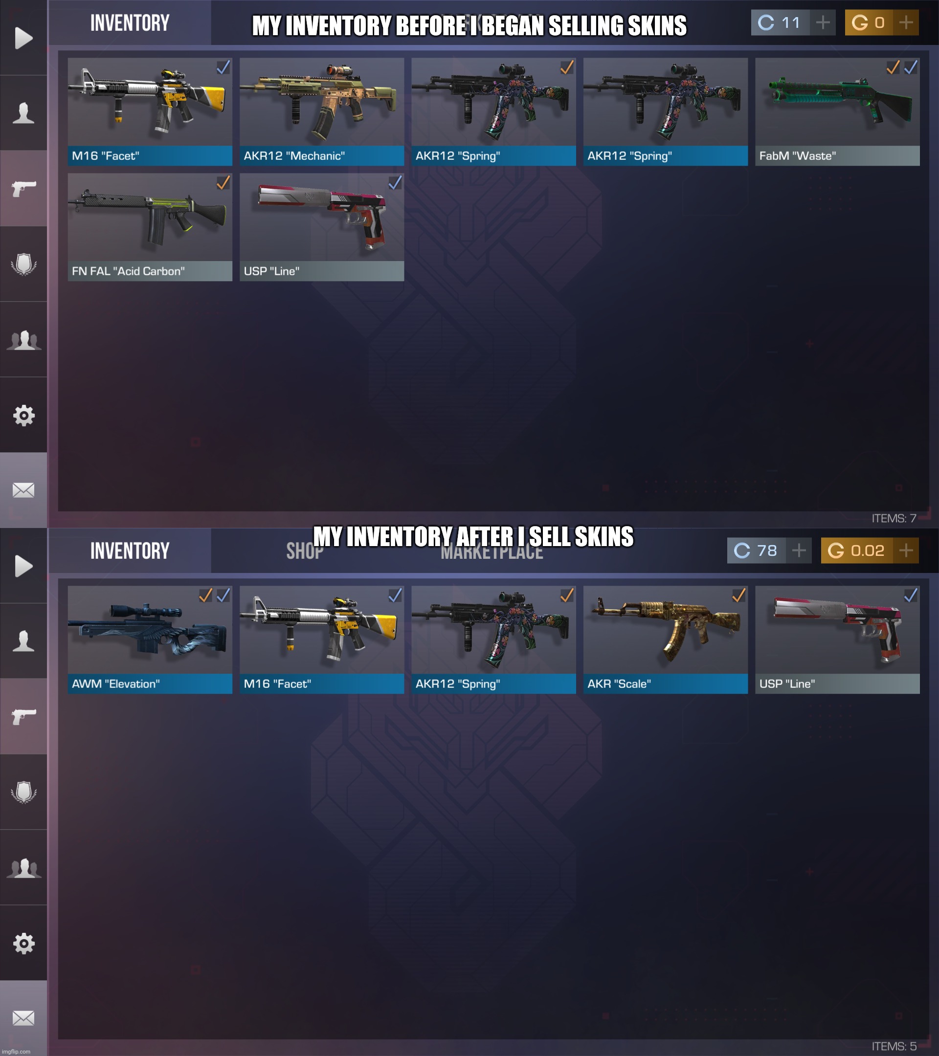 MY INVENTORY BEFORE I BEGAN SELLING SKINS; MY INVENTORY AFTER I SELL SKINS | made w/ Imgflip meme maker