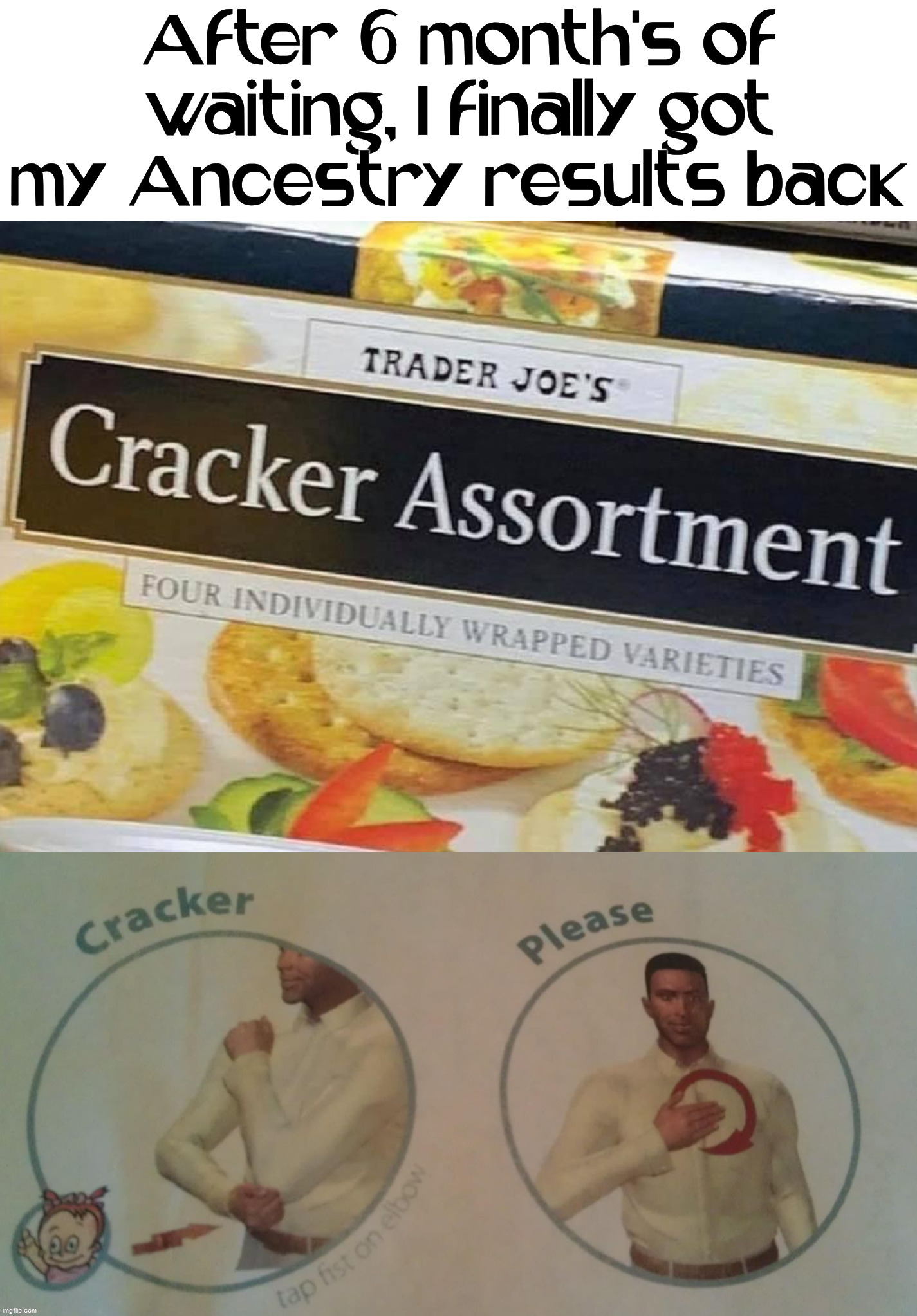 This meme is just crackers. | image tagged in crackers,heritage | made w/ Imgflip meme maker