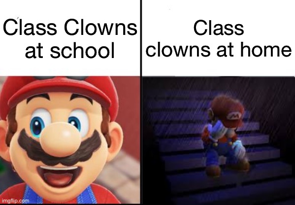 Class Clowns at school vs home | Class Clowns at school; Class clowns at home | image tagged in relatable | made w/ Imgflip meme maker