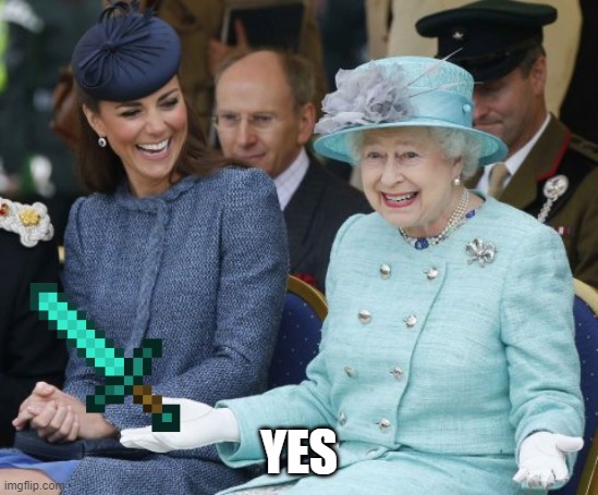 queen elizabeth so what | YES | image tagged in queen elizabeth so what | made w/ Imgflip meme maker