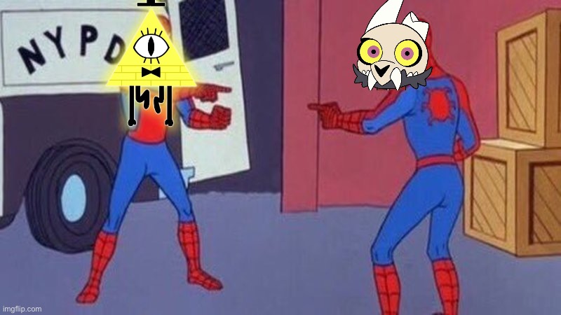 Fun Fact: Bill Cipher and King have the same voice actor (Alex Hirsch) | image tagged in spiderman pointing at spiderman | made w/ Imgflip meme maker
