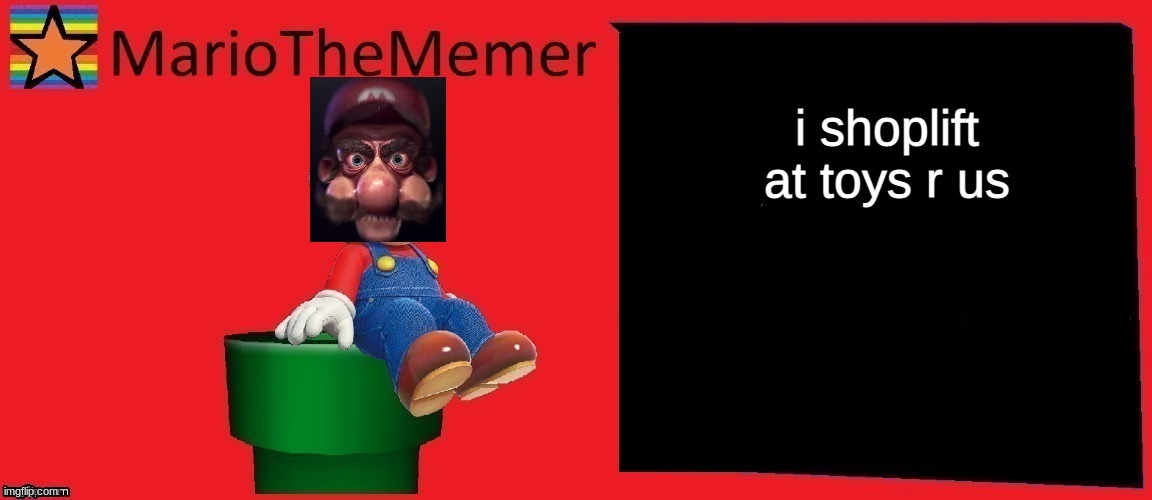 mariothememer announcement template v1 | i shoplift at toys r us | image tagged in mariothememer announcement template v1 | made w/ Imgflip meme maker