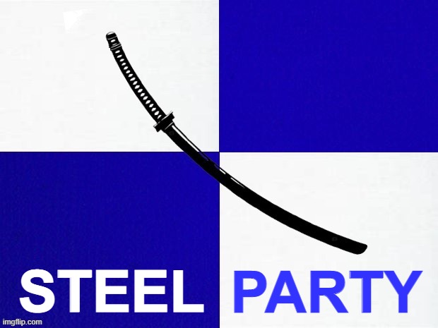 STEEL; PARTY | made w/ Imgflip meme maker