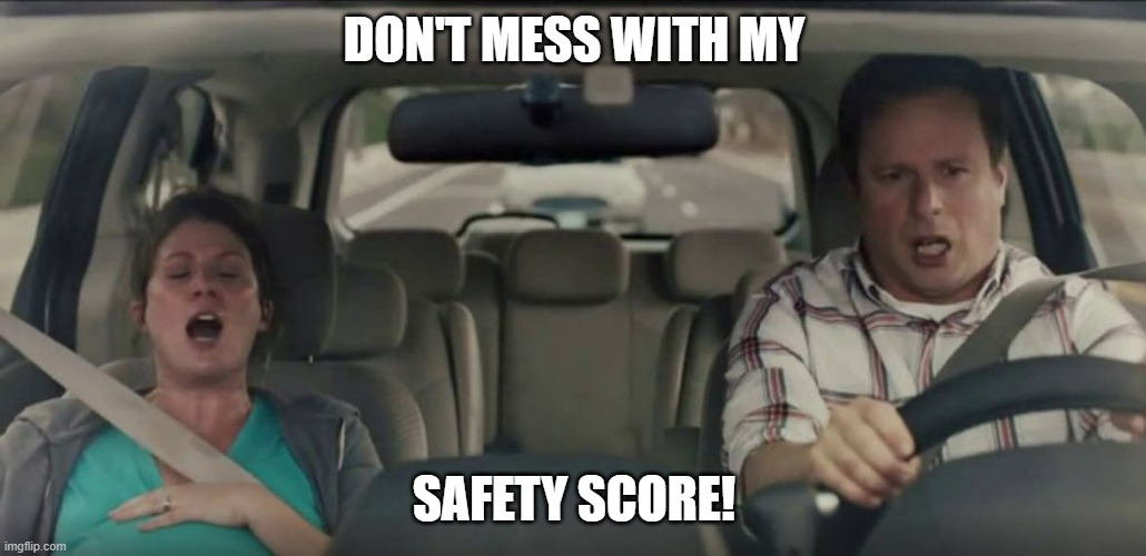 State Farm, Don't mess with my safety score, tesla | DON'T MESS WITH MY; SAFETY SCORE! | image tagged in state farm don't mess with my discount | made w/ Imgflip meme maker