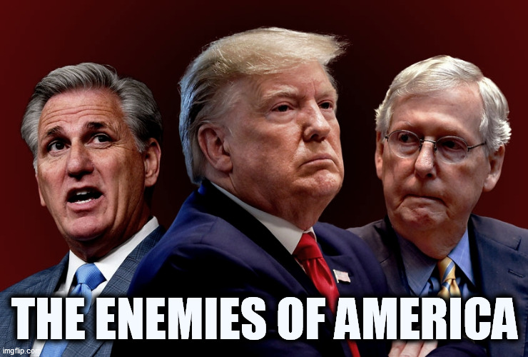 Avoidable. Unnecessary. Inexcusable. | THE ENEMIES OF AMERICA | image tagged in mccarthy trump mcconnell out to destroy american democracy,enemies,america | made w/ Imgflip meme maker