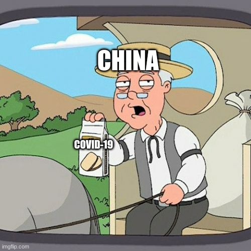 Pepperidge Farm Remembers Meme | CHINA; COVID-19 | image tagged in memes,pepperidge farm remembers | made w/ Imgflip meme maker
