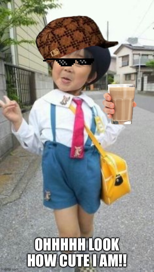 Japan student |  OHHHHH LOOK HOW CUTE I AM!! | image tagged in japanese student kid | made w/ Imgflip meme maker