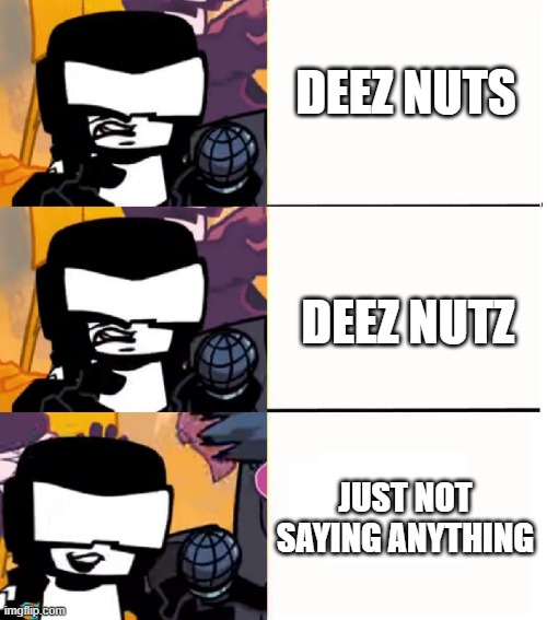 ok boomer |  DEEZ NUTS; DEEZ NUTZ; JUST NOT SAYING ANYTHING | image tagged in tankman ugh | made w/ Imgflip meme maker