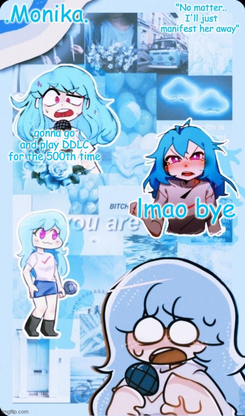 Sky | gonna go and play DDLC for the 500th time; lmao bye | image tagged in sky | made w/ Imgflip meme maker