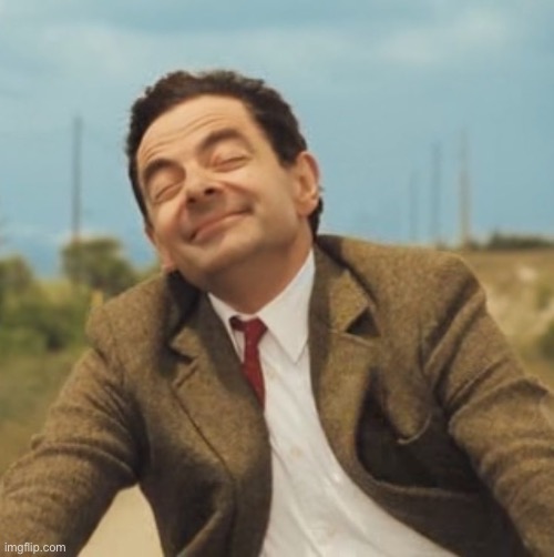 Mr Bean Happy face | image tagged in mr bean happy face | made w/ Imgflip meme maker