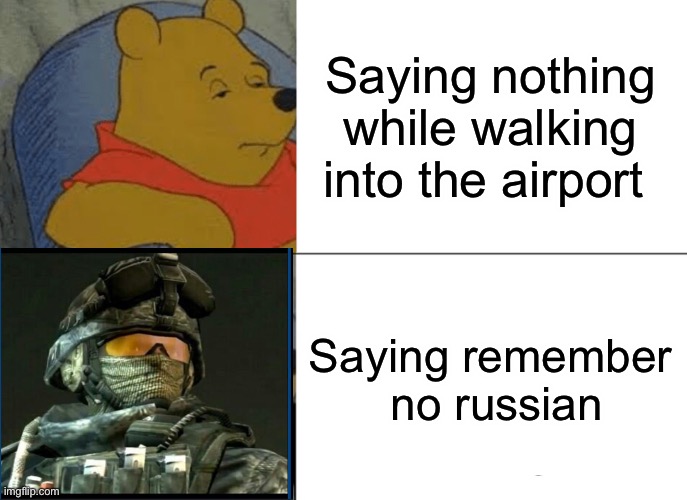 Yeeet | Saying nothing while walking into the airport; Saying remember  no russian | image tagged in memes,tuxedo winnie the pooh,jojo's bizarre adventure | made w/ Imgflip meme maker