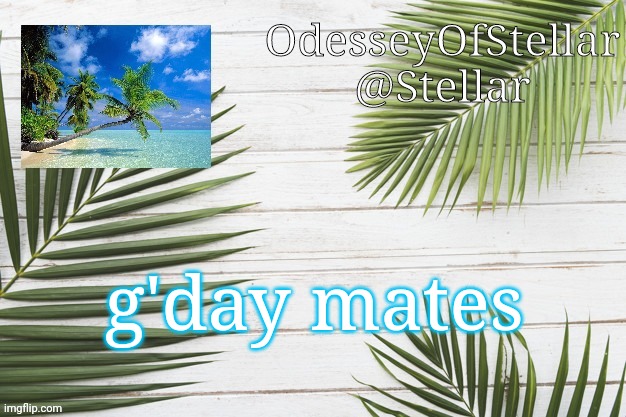 palms | g'day mates | image tagged in palms | made w/ Imgflip meme maker