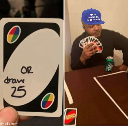 UNO Draw 25 Cards Meme | image tagged in memes,uno draw 25 cards | made w/ Imgflip meme maker