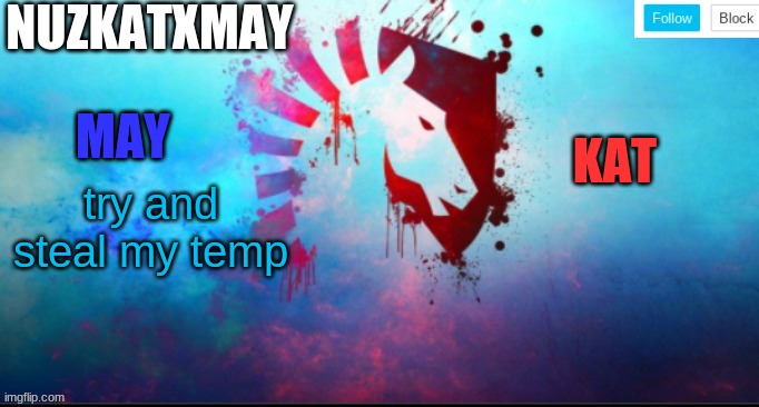 E | try and steal my temp | image tagged in e | made w/ Imgflip meme maker