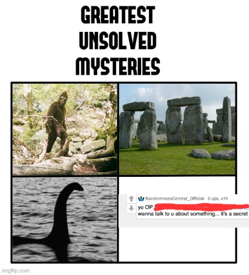 unsolved mysteries | image tagged in unsolved mysteries | made w/ Imgflip meme maker