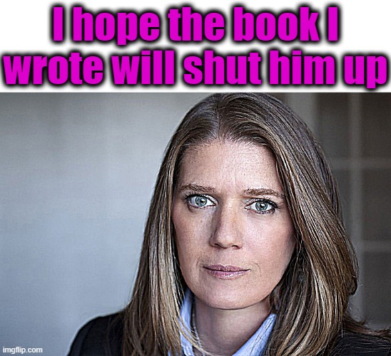 I hope the book I wrote will shut him up | made w/ Imgflip meme maker