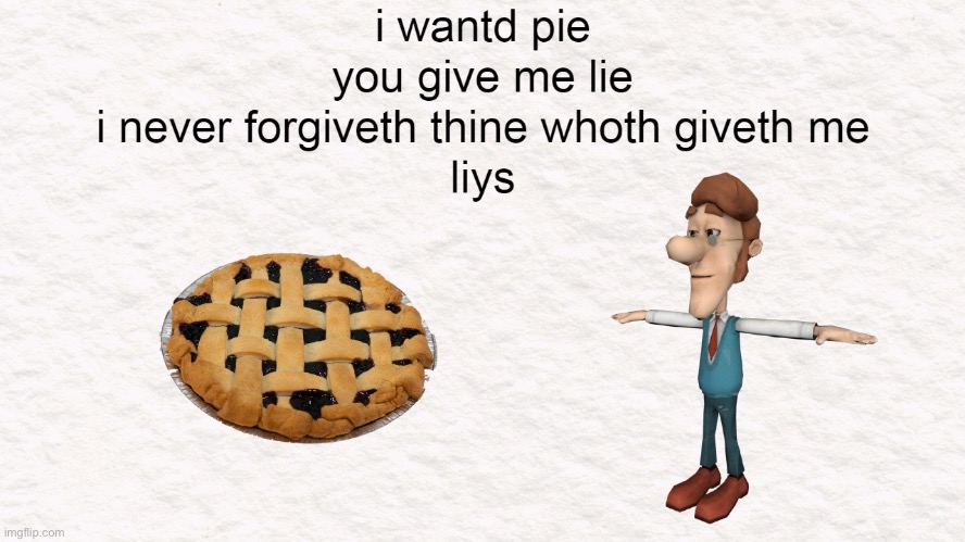 This is inspired by cringe emo quotes | image tagged in pie,jimmy neutron,lies | made w/ Imgflip meme maker