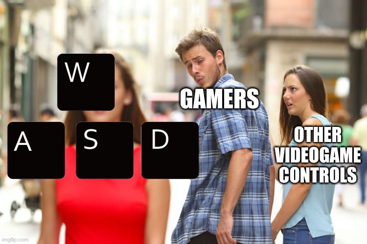 just a gaming meme. sorry I can't find a good title this time :/ | GAMERS; OTHER VIDEOGAME CONTROLS | image tagged in distracted boyfriend,meme | made w/ Imgflip meme maker