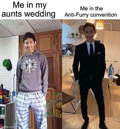 Before some ass goes on and starts an argument, This is a joke | Me in my aunts wedding; Me in the Anti-Furry convention | image tagged in my aunts wedding | made w/ Imgflip meme maker
