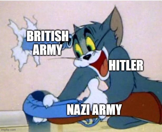 Hitler's death in WW2 | BRITISH ARMY; HITLER; NAZI ARMY | image tagged in tom and jerry,ww2,adolf hitler | made w/ Imgflip meme maker