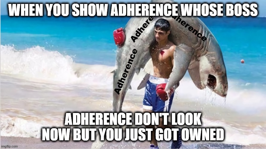 I've come for the adherence | image tagged in call center,call center rep,tech support | made w/ Imgflip meme maker