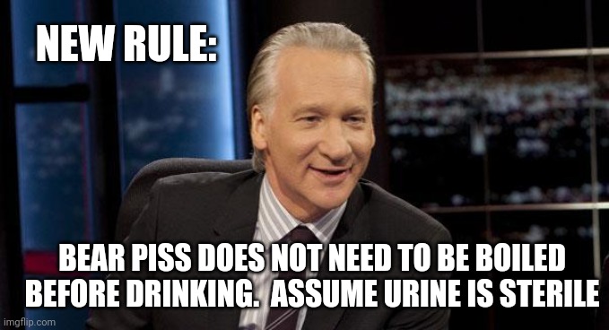 shaman ingites forest fire... | NEW RULE:; BEAR PISS DOES NOT NEED TO BE BOILED BEFORE DRINKING.  ASSUME URINE IS STERILE | image tagged in new rules | made w/ Imgflip meme maker