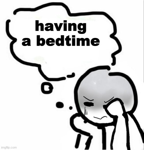 gn- ;~; | having a bedtime | image tagged in disgust blank template | made w/ Imgflip meme maker