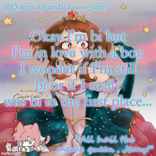 I mean, most people say that if I bi person enters a hetero relationship, they're still bi. But what if I was never bi? | Okay I'm bi but I'm in love with a boy. I wonder if I'm still bi or if I really was bi in the first place... | image tagged in jemy temp 21 | made w/ Imgflip meme maker