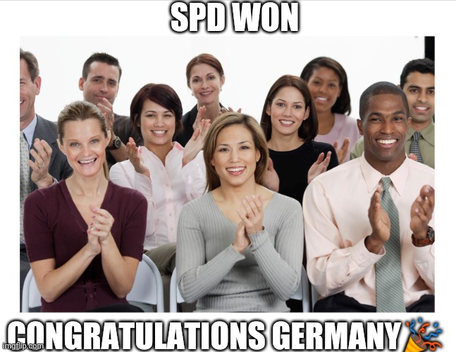 Very good? | SPD WON; CONGRATULATIONS GERMANY🎉 | image tagged in people clapping,spd,germany,german elections,good,socialism | made w/ Imgflip meme maker