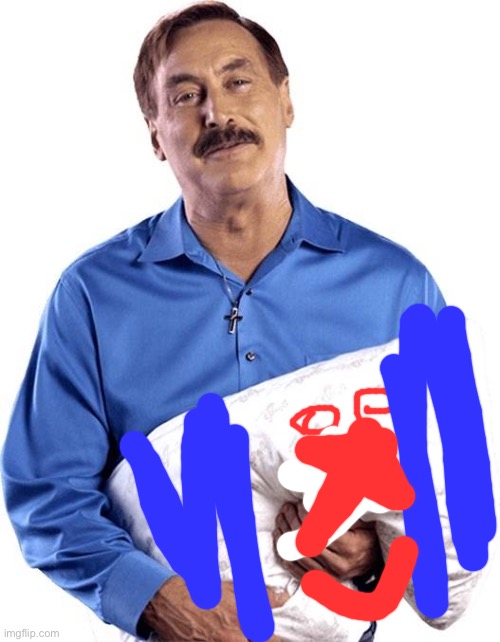 My pillow guy | image tagged in my pillow guy | made w/ Imgflip meme maker