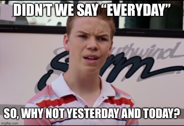 Protesters “Everyday” Chant | DIDN’T WE SAY “EVERYDAY”; SO, WHY NOT YESTERDAY AND TODAY? | image tagged in you guys are getting paid,protesters,melbourne,antivax,antilockdowns,morons | made w/ Imgflip meme maker