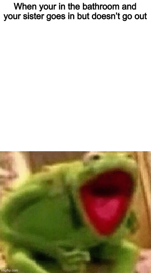 \_(._.)_/ | When your in the bathroom and your sister goes in but doesn’t go out | image tagged in uh oh | made w/ Imgflip meme maker