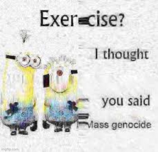 Hehe | image tagged in minions,mass,my cookies why,cover yourself in oil,do it | made w/ Imgflip meme maker