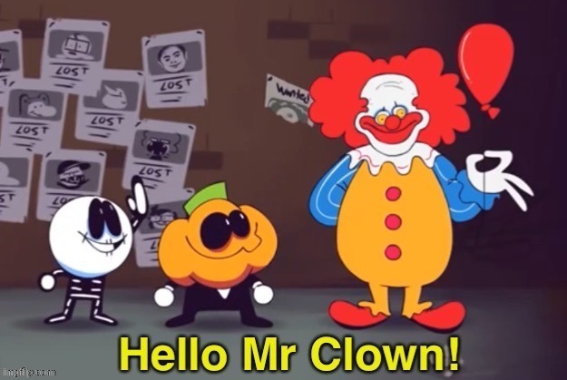Skid and Pump meet a Twitter user | image tagged in hello mr clown | made w/ Imgflip meme maker