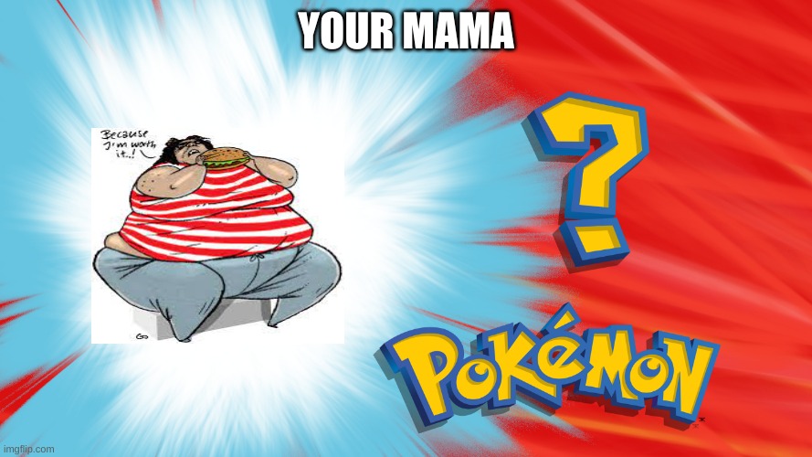 eevee | YOUR MAMA | image tagged in fun | made w/ Imgflip meme maker