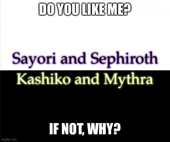 Two sides | DO YOU LIKE ME? IF NOT, WHY? | image tagged in two sides | made w/ Imgflip meme maker