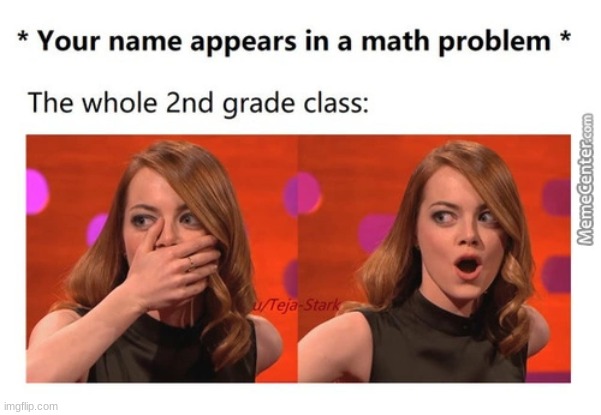 math problem | image tagged in second grade | made w/ Imgflip meme maker