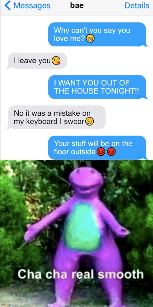 Dang keyboard | image tagged in cha cha real smooth,text messages,keyboard,mistake,memes,funny | made w/ Imgflip meme maker