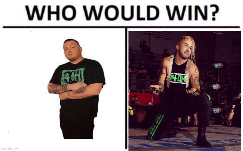 44.oh | image tagged in memes,who would win | made w/ Imgflip meme maker