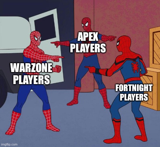 Spider Man Triple | APEX PLAYERS; WARZONE PLAYERS; FORTNIGHT PLAYERS | image tagged in spider man triple | made w/ Imgflip meme maker