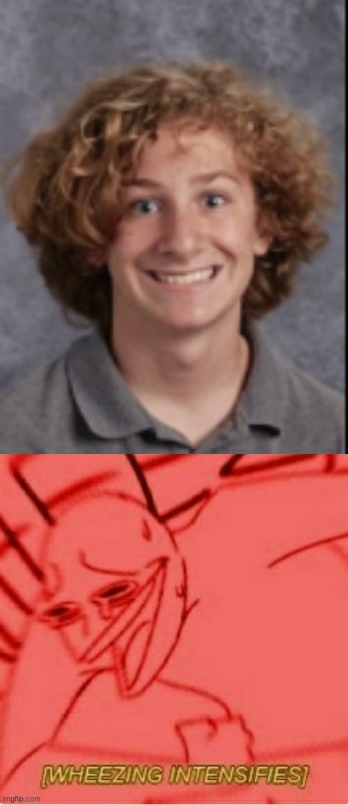 OHGOD, MY SCHOOL PHOTO | image tagged in wheeze | made w/ Imgflip meme maker