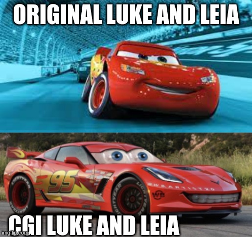 Scary Mcqueen | ORIGINAL LUKE AND LEIA; CGI LUKE AND LEIA | image tagged in then vs now | made w/ Imgflip meme maker