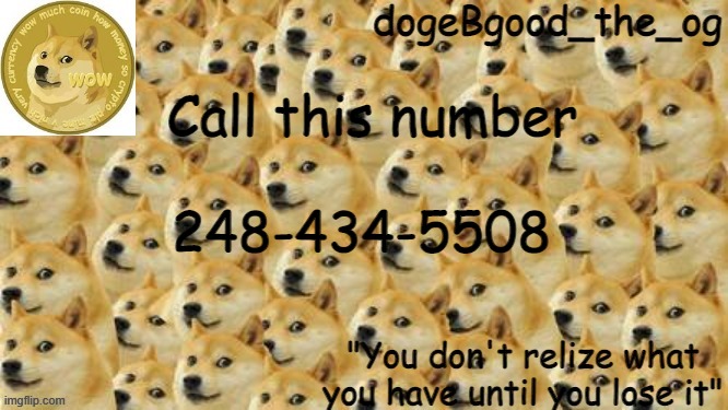 it is urgent | Call this number; 248-434-5508 | image tagged in new temp,doge,memes | made w/ Imgflip meme maker