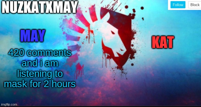 E | 420 comments and i am listening to mask for 2 hours | image tagged in e | made w/ Imgflip meme maker