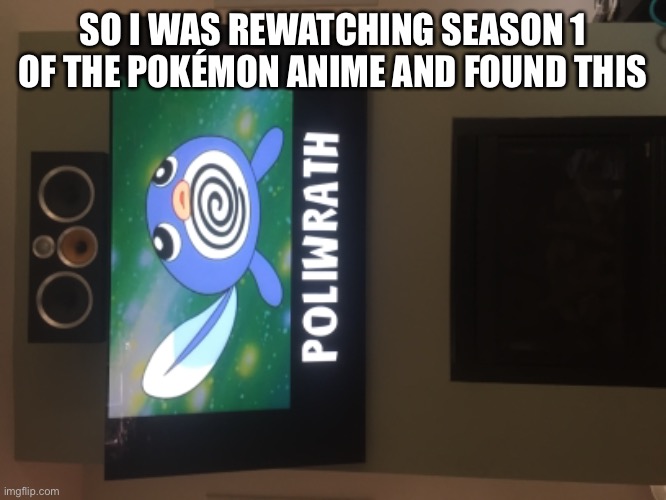 SO I WAS REWATCHING SEASON 1 OF THE POKÉMON ANIME AND FOUND THIS | made w/ Imgflip meme maker