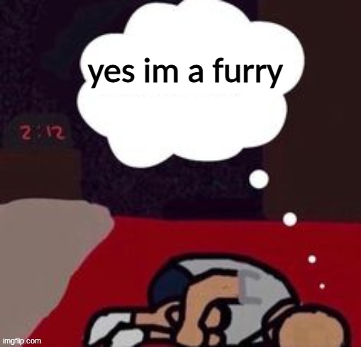 up thinking in the morning blank template | yes im a furry | image tagged in up thinking in the morning blank template | made w/ Imgflip meme maker