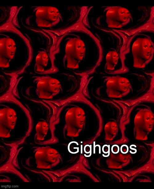 Meme Man Gighgoos | image tagged in meme man gighgoos | made w/ Imgflip meme maker